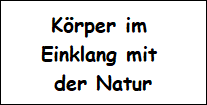 Artikel zu Körper - im Einklang mit der Natur Artikel zu Körper - im Einklang mit der Natur