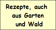 Artikel  zu Rezepte - auch aus Garten und Wald Artikel  zu Rezepte - auch aus Garten und Wald