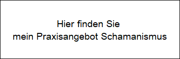 Praxisangebot Schamanismus in Oberfranken