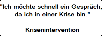 Ich möchte schnell ein Gespräch, da ich in einer Krise bin: Krisenintervention
